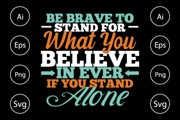 Be Brave to Stand for What You Believe