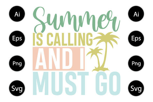 Summer is Calling and I Must Go T Shirt