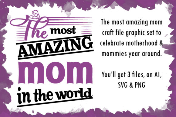The Most Amazing Mom Craft File Graphic: A Designer’s Review